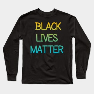 Black Lives Matter Long Sleeve T-Shirt